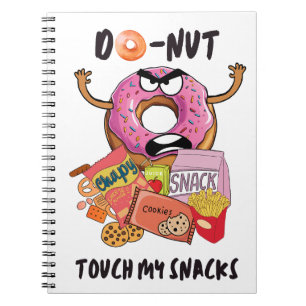 Do-nut touch my snacks notebook
