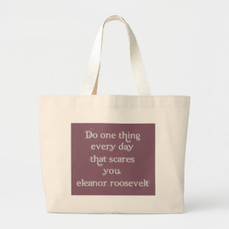 Do one thing every day that scares you large tote bag