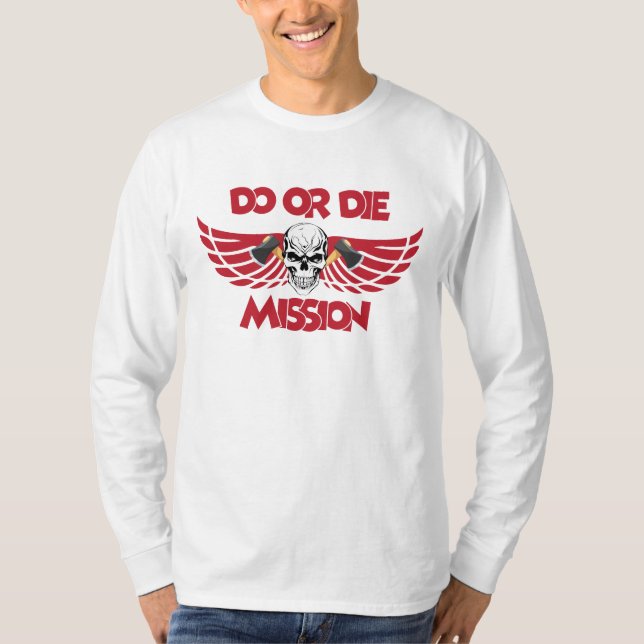 Do or Die T-Shirt (Front)