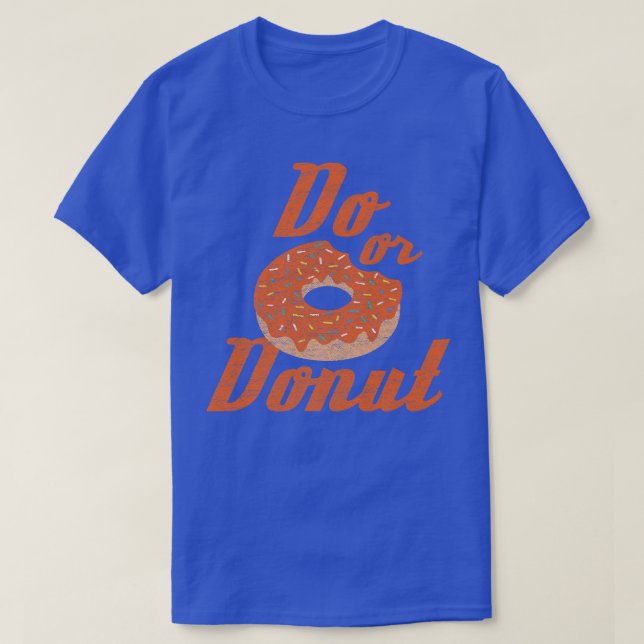 Do Or Doughnut Funny Doughnuts Pun Doughnut Candy  T-Shirt (Design Front)