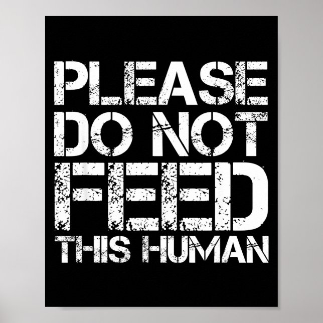 Do Please Not Feed Human Poster (Front)