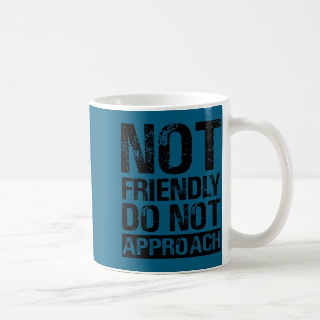 Do Quote Not Friendly Not Approach Coffee Mug (Right)