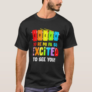 Do Re Mi Fa So Excited To See You Back To School T T-Shirt