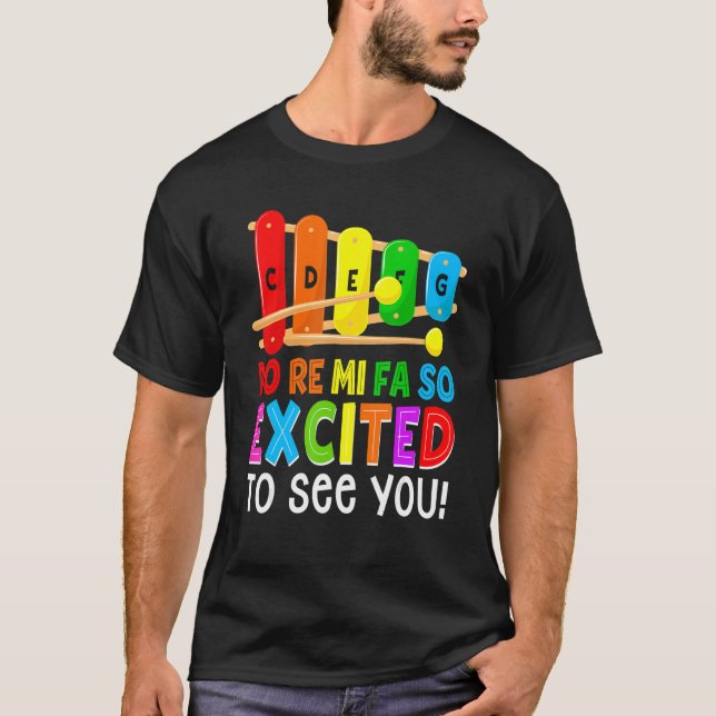Do Re Mi Fa So Excited To See You Funny Music Teac T-Shirt (Front)