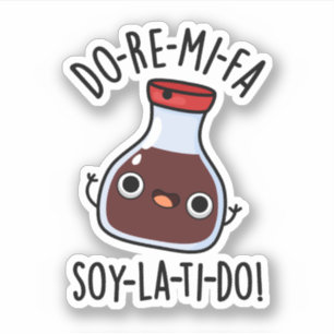 Do Re Mi Fa soy La Ti Do Soy Sauce Pun 