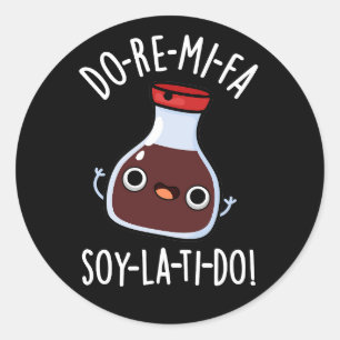 Do Re Mi Fa soy La Ti Do Soy Sauce Pun Dark BG Classic Round Sticker