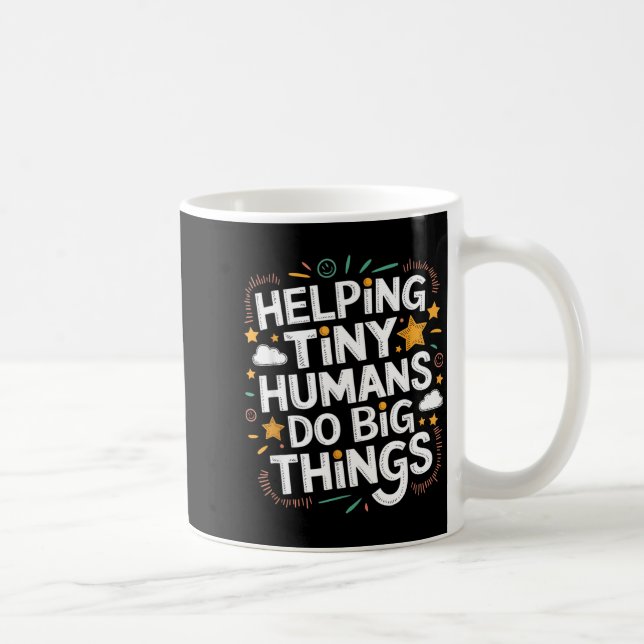 Do Shirt Helping Tiny Humans Big Things Coffee Mug (Right)