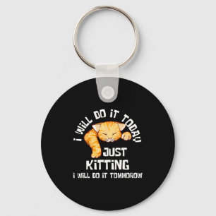 Do Shirt Kitting I'll It Tomorrow Procrastination Key Ring