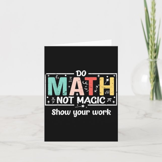 Do Shirt Math Not Magic Math Teacher Card (Front)