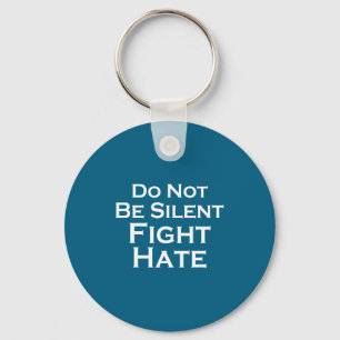 Do Shirt Not Silent Fight Hate Anti Key Ring