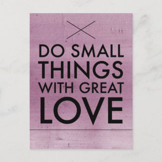 Do Small Thing With Great Love Quote Postcard