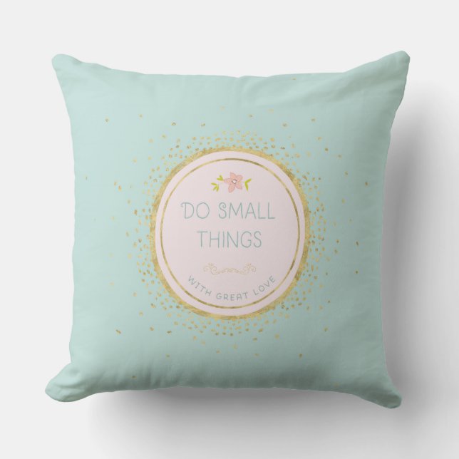 Do small things with great love cushion (Front)