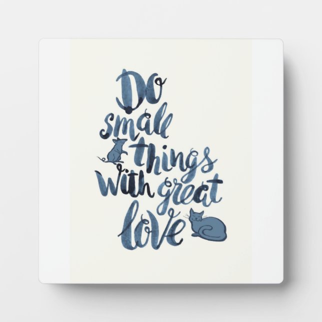 Do Small Things With Great Love Plaque (Front)