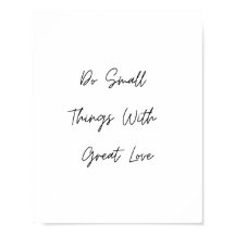 Do Small Things With Great Love Quote