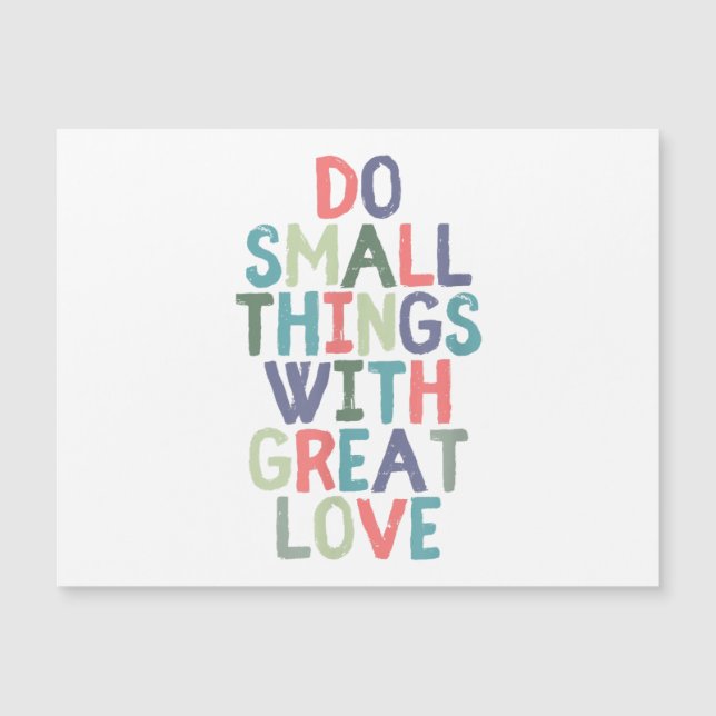 Do Small Things With Great Love Quote Tee Shirt (Front)