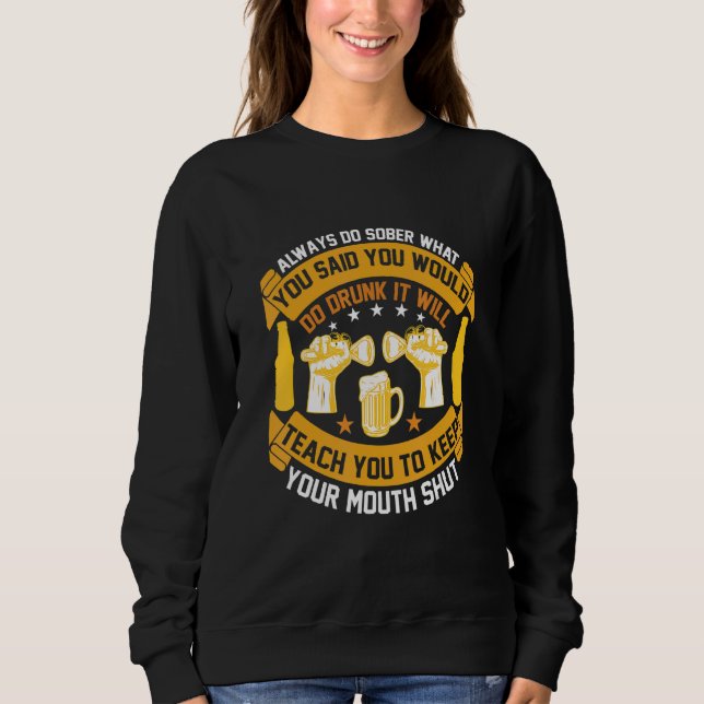 Do Sober What You Said Drunk Man Woman Retro Graph Sweatshirt (Front)