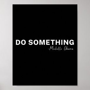Do Soing Michelle Obama 2024 Quote  Poster