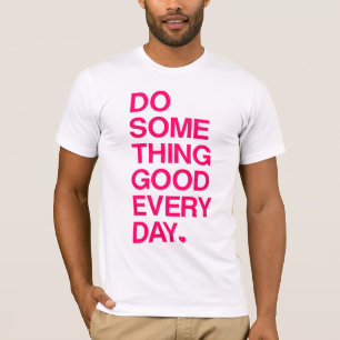 Do Some Good shirt