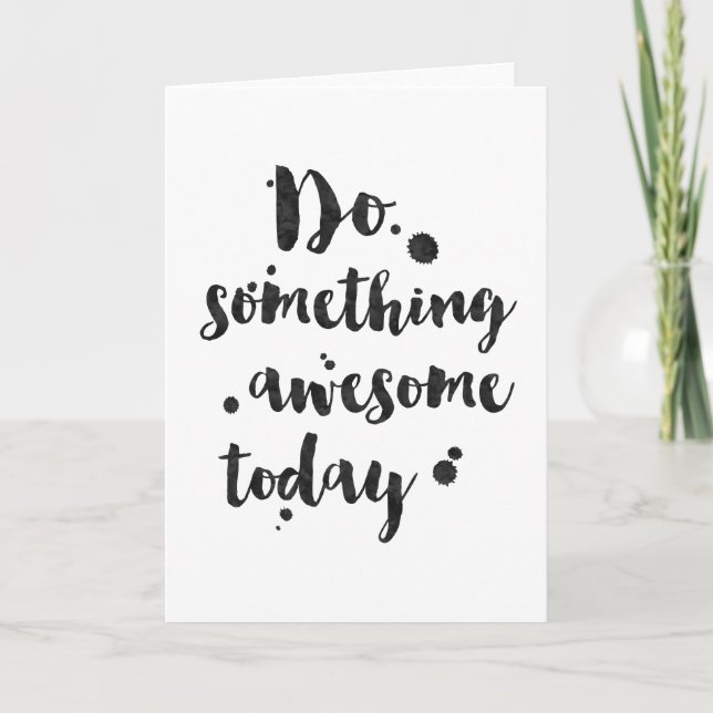 Do Something Awesome Today - Inspirational Card (Front)
