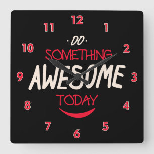 Do Something Awesome Today Square Wall Clock