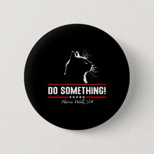 Do Something Cat Lady Harris Wheimer Watlz 2024  6 Cm Round Badge