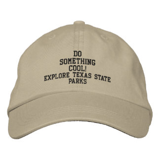 DO SOMETHING COOL! Explore Texas State Parks cap