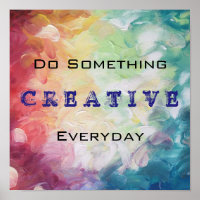 Do Something Creative Everyday Motivational