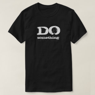 Do Something (Dark) T-Shirt