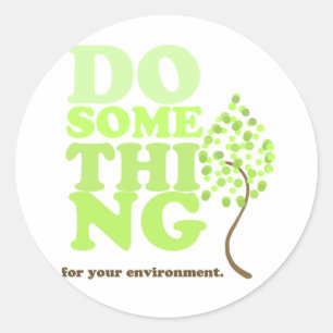 Do something for your environment classic round sticker