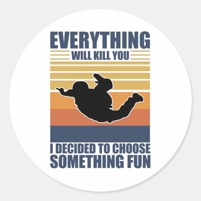 Do Something Fun Skydiving Gift Idea Classic Round Sticker (Front)