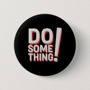 Do Something! - Kamala Harris 2024 President 6 Cm Round Badge