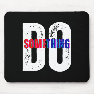Do Something Kamala Harris  Mouse Pad