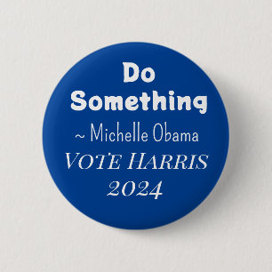 Do Something Michelle Obama Saying Vote Harris 6 Cm Round Badge