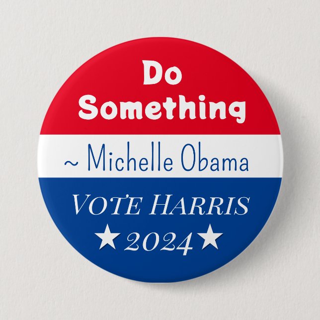 Do Something | Michelle Obama Saying | Vote Harris 7.5 Cm Round Badge (Front)