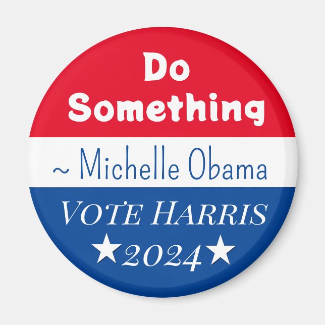 Do Something | Michelle Obama Saying | Vote Harris Magnet (Front)