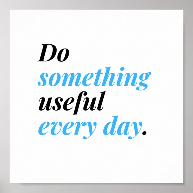 Do something useful every day. poster (Front)