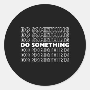 Do Something Vote Kamala Harris Wheimer 2024 Presi Classic Round Sticker