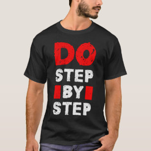 Do step by step T-Shirt