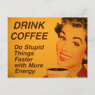 Do Stupid Things Faster Coffee Postcard
