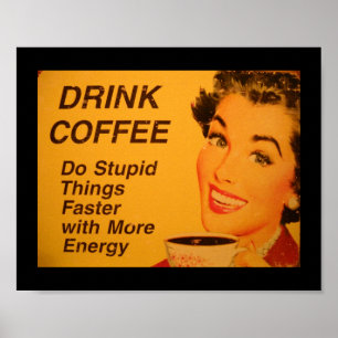 Do Stupid Things Faster Coffee Poster