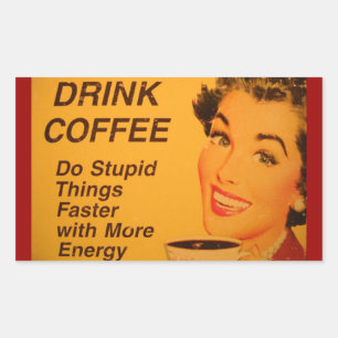 Do Stupid Things Faster Rectangular Sticker
