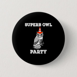 Do Superb Owl Party What Shadows 6 Cm Round Badge