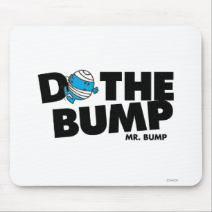 Do The Bump   Mr. Bump Mouse Pad