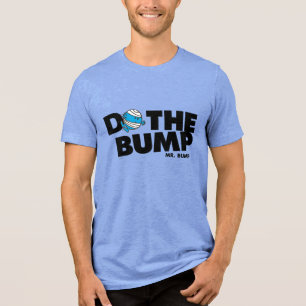 Do The Bump   Mr. Bump Tri-Blend Shirt
