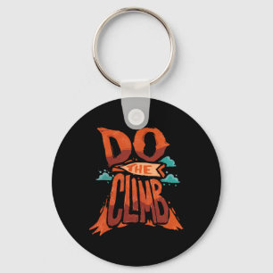 Do The Climb Motivational Quote For Mountain Hiker Key Ring
