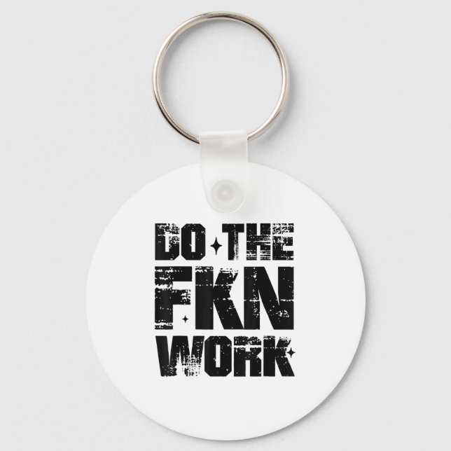 Do The Fkn Work Motivation No Excuses Athlete Or E Key Ring (Front)