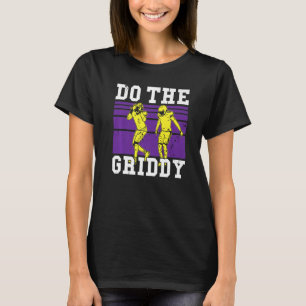 Do The Griddy  Griddy Dance Football  Sports Fan T-Shirt