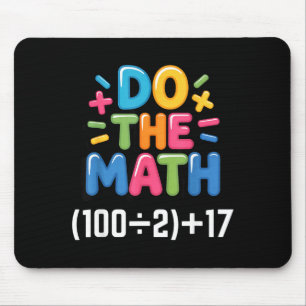 Do The Math (100_2)+17 Six Seven 6-7 Humor Teacher Mouse Pad