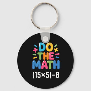 Do The Math (15x5)-8 Six Seven 6-7 Humor Teacher Key Ring