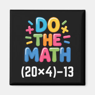 Do The Math (20x4)-13 Six Seven 6-7 Humor Teacher Magnet